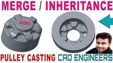 MERGE/INHERITANCE ( PULLEY CASTING ) IN CREO PARAMETRIC 3.0