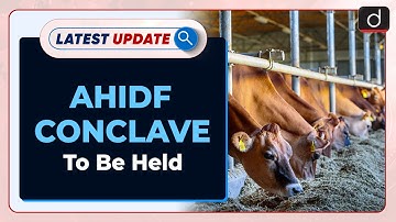 AHIDF Conclave To Be Held: Latest update | Drishti IAS English