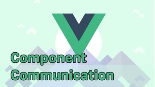 COMPONENT COMMUNICATION (PROPS / EVENTS) | VueJS 2 | Learning the Basics COMPONENT COMMUNICATION (PROPS / EVENTS) | VueJS 2 | Learning the Basics