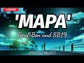 &#39;MAPA&#39; - Ben&amp;Ben and SB19 (Lyrics)🎶