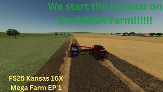 Starting a Mega Farm on Kansas 16x | FS25 EP 1 We've got 516 acres of wheat time to get busy!!!