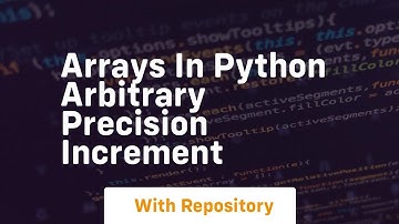 Arrays in python arbitrary precision increment