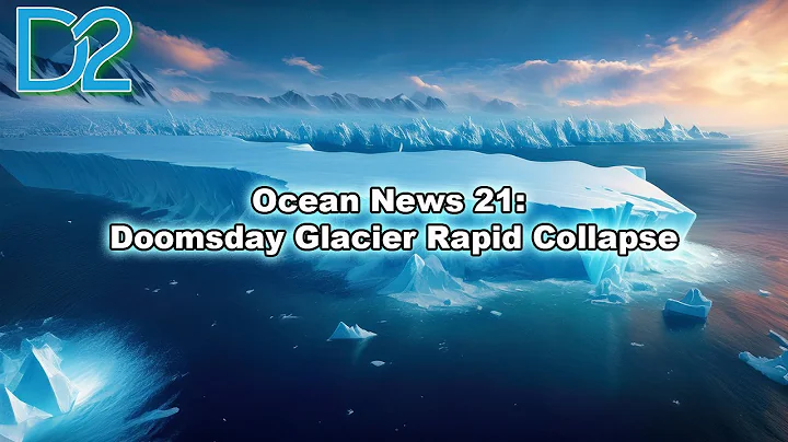 Ocean News 21: Doomsday Glacier Rapid Collapse, NASA AMOC Animation, Coral Reefs and Music...
