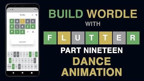 Build Wordle with Flutter PART #19 - DANCE ANIMATION