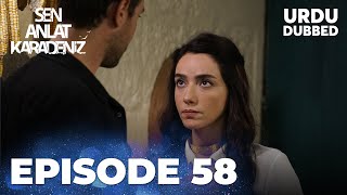 Sen Anlat Karadeniz I Urdu Dubbed - Episode 58