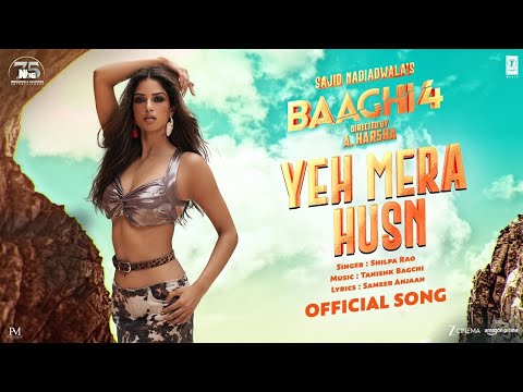 Baaghi 4: Yeh Mera Husn (Song) Tiger S, Sanjay D, Harnaaz S |Shilpa R,Tanishk B |Sajid N, A. Harsha