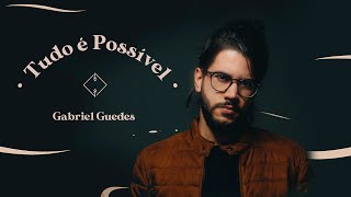 Gabriel Guedes - Tudo é Possível (Never Lost) (Clipe Oficial) chords