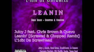 Juicy J feat. Chris Brown & Quavo - Leanin' [Screwed & Chopped]