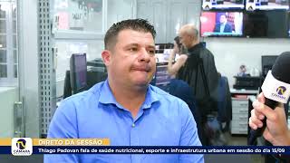 Thiago Padovan fala de saúde nutricional, esporte e infraestrutura urbana em sessão do dia 15/09