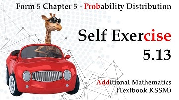 Form 5 Add Maths KSSM Chapter 5 - Self Exercise 5.13 | Probability Distribution