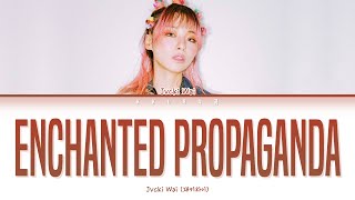 Jvcki Wai (재키와이) - Enchanted Propaganda (Color Coded Lyrics Han/Rom/Eng/가사)