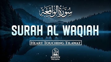 Surah Al-Waqi'ah (سورة الواقعة) | Powerful Quran Tilawat for Wealth, Healing & Heart Comfort |
