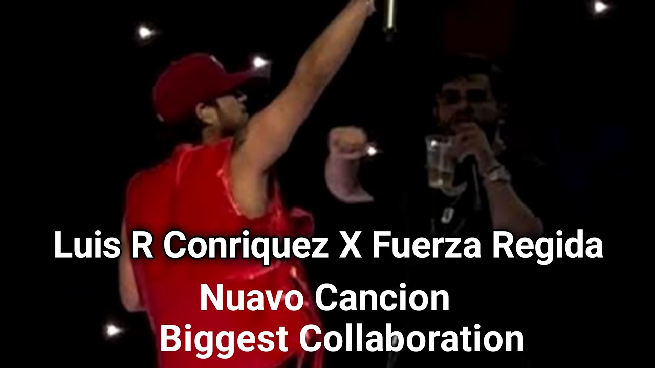FUERZA REGIDA X LUIS R CONRIQUEZ - TRAKAS - 2024-25 [MUSICA] - YouTube