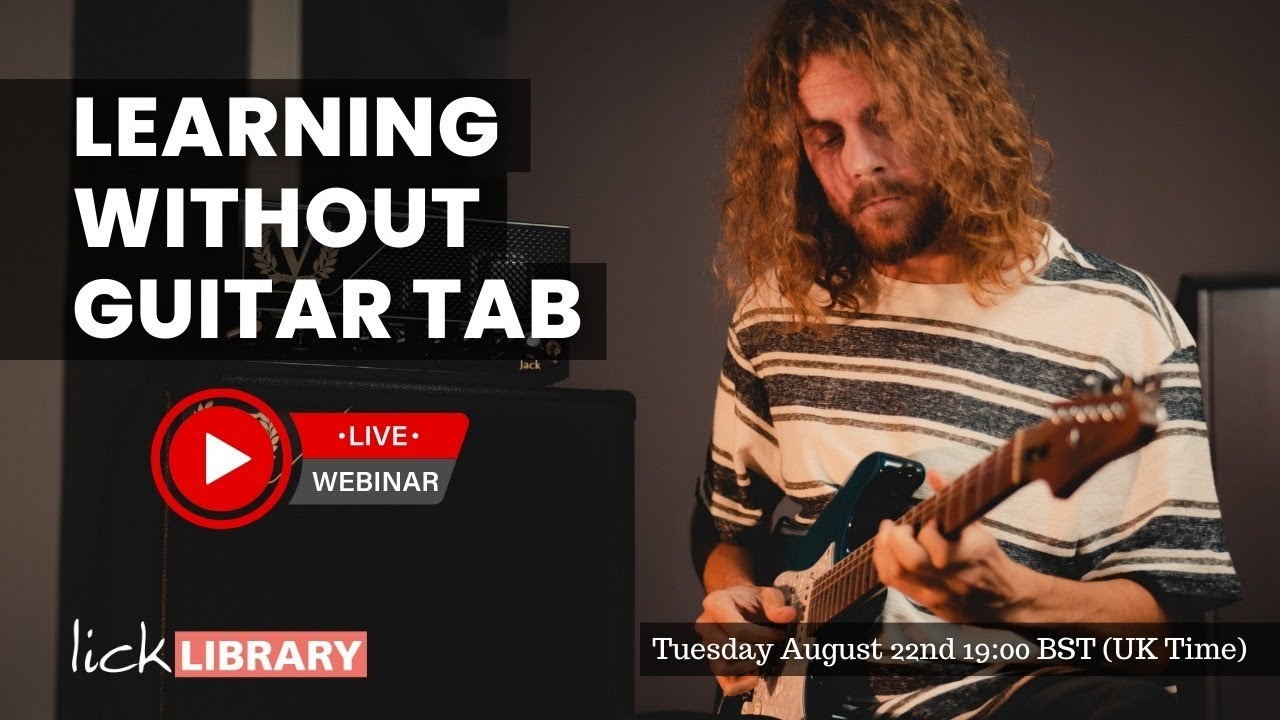 Sam Bell - Learning Without Guitar TAB | Licklibrary Live Guitar Lesson
