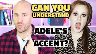 How to do ADELE' S Accent! Tutorial and TEST!