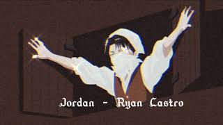 Jordan - Ryan Castro ( Slowed + Reverb )