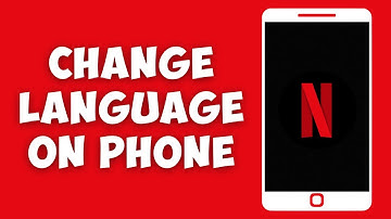 How To Change Language On Netflix In Phone