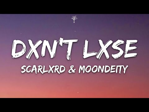 scarlxrd & MoonDeity - DXN'T LXSE (Lyrics)
