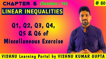 Video 80 : Class 11 - Chapter 6 Miscellaneous (Q.1, Q.2, Q.3, Q.4, Q.5 & Q.6) Linear Inequalities