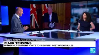 Brexit Deal London Appears To Be Backtracking On The Agreement France 24 English