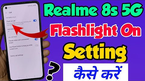 Realme 8s 5G me Call Flashlight on Kaise kare | Realme 8s 5G call Anne Par flashlight on kaise kare