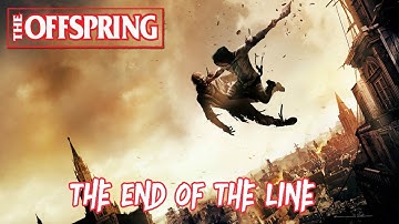 The Offspring - The End Of The Line (Fan-Made Lyric Video)