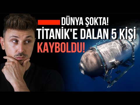 TİTANİK’E DALAN 5 KİŞİ OKYANUSTA KAYBOLDU. DÜNYA ŞOKTA!