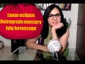 July 2020 horoscope- All signs/ Lunar eclipse/ retrograde mercury