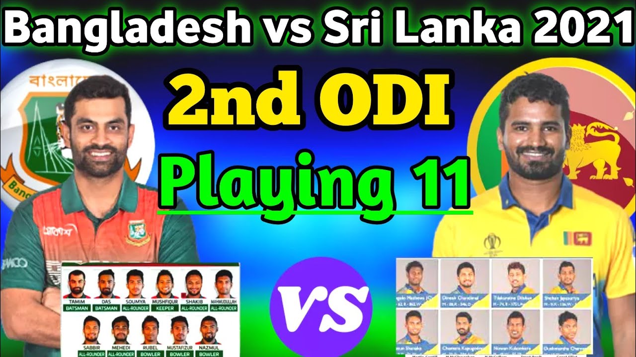 Bangladesh vs Sri Lanka 2021 2nd ODI Playing 11 I Ban vs SL ODI Playing 11 I Ban vs SL ODI Series