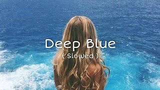 William Black - Deep Blue 🌊✨ | ( Lyrics ) | (s l o w e d) | AUDIO FEEL