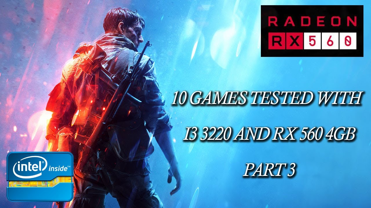 10 Games Tested on i3 3220 and RX 560 4gb Part 3