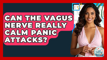 Can The Vagus Nerve Really Calm Panic Attacks? - CBT Toolkit
