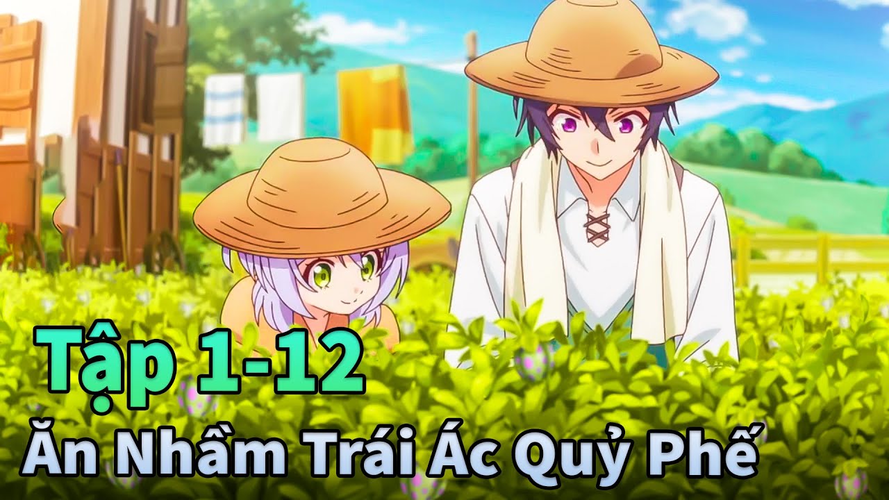 Mèo Gầy TV | Ăn Nhầm Trái Ác Quỷ Tôi Trở Nên Bá Đạo Tập 1-12 | ANIME THÁNG 3