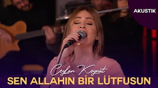 Ceylan Koynat - Sen Allahın Bir Lütfusun (Cover)