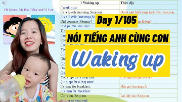 Nói Tiếng Anh cùng con khi thức dậy Waking up Day 1/105 |English for parents and kids