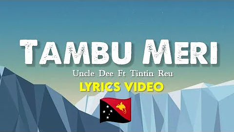 Tambu meri Lyrics video - Uncle-Dee ft Tintin Reu ...