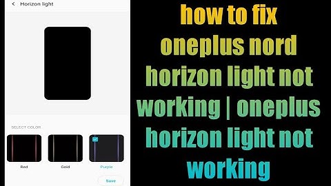 oneplus nord horizon light not working | oneplus horizon light not working