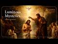 Narrated Virtual Rosary with Gregorian Chants - The Luminous Mysteries (Thursdays)