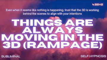 Things Are Always Moving in the 3D (Rampage)