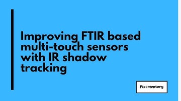 Improving FTIR based multi-touch sensors with IR shadow tracking #iot