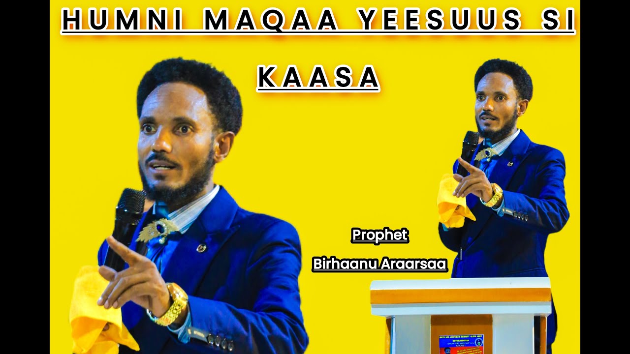 HUMNI MAQAA YEESUS LAFAA SI KAASA#prophetbirhaanuaraarsaa @BeteSelamTv