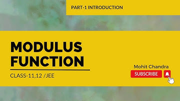 Modulus Function / Absolute value function : JEE ( Mains + Advance ) Part 1 : MOHIT CHANDRA