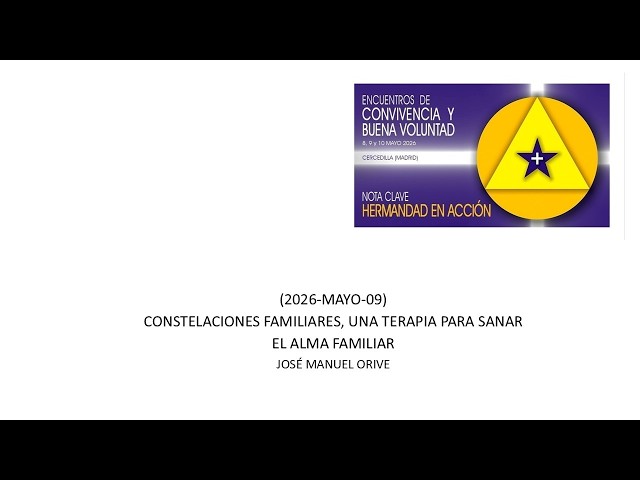 (2026-MAYO-09)-CONSTELACIONES FAMILIARES, TERAPIA PARA SANAR EL ALMA FAMILIAR josé Manuel Orive Abos