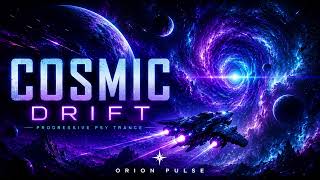 Cosmic Drift | Progressive Psy Trance | Orion Pulse