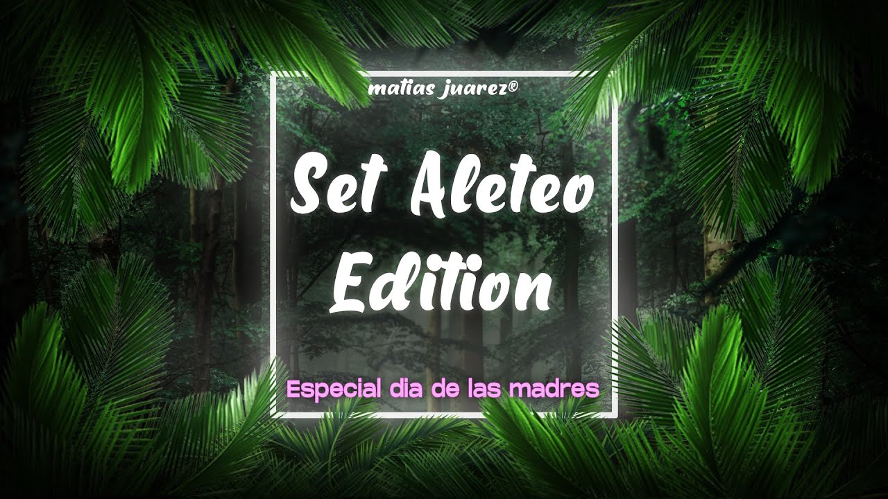 Set Aleteo Edition ✘ Matias Juarez® ✘ (Especial día de las madres)