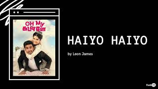 Haiyo Haiyo - Leon James | தமிழ் 🎶 lyrics | Frank619
