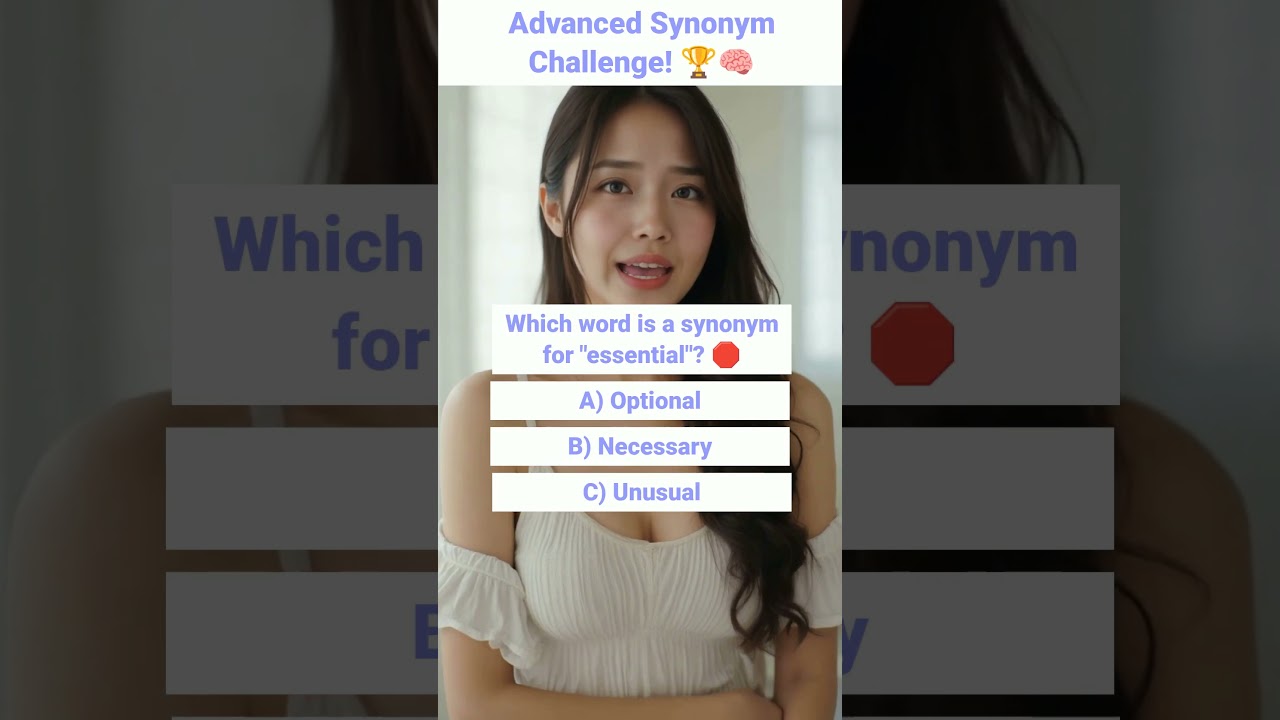 Advanced Synonym Challenge! 🏆🧠　 