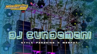 DJ CUNDAMANI • STYLE PARADISE X MBEROT