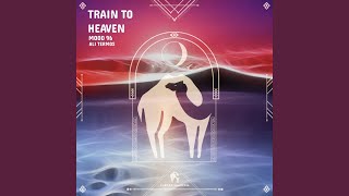Train to Heaven (Ali Termos Remix)