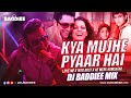 Kya Mujhe Pyaar Hai X Love Me X Into Dust X Ae Mere Humsafar DJ Baddiee Mix Woh Lamhe KK